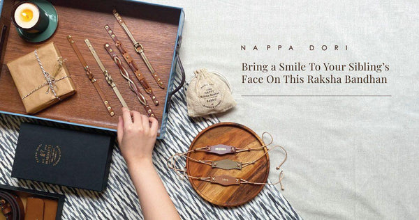 Bring a Smile To Your Sibling’s Face On This Raksha Bandhan - Nappa Dori