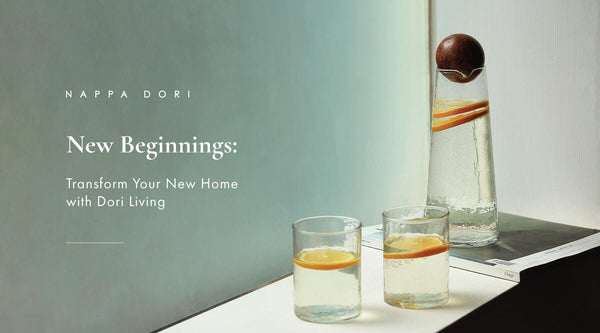 New Beginnings: Transform Your New Home with Dori Living - Nappa Dori