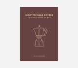 HOW TO MAKE COFFEE