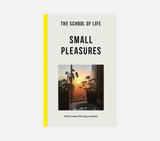 THE SCHOOL OF LIFE - SMALL PLEASURES